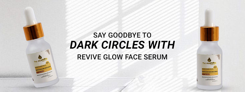 Say Goodbye to Dark Circles with ReviveGlow Face Serum